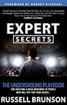 EXPERT SECRETS THE UNDERGROUND PLAYBOOK FOR CREATING A MASS MOVEMENT OF PEOPLE WHO WILL PAY FOR YOUR ADVICE